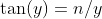 \tan(y)=n/y