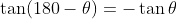 \tan\(180-\theta)=-\tan\theta