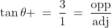 \tan\theta \:=\:\frac{3}{1}\:=\:\frac{\text{opp}}{\text{adj}}