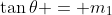 \tan\theta = m_1