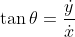 \tan\theta=\frac{\dot{y}}{\dot{x}}