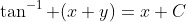 \tan^{-1} (x+y)=x+C