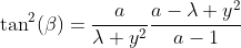 \tan^2(\beta)=\frac{a}{\lambda y^2}\frac{a-\lambda y^2}{a-1}