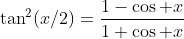 \tan^2(x/2)=\frac{1-\cos x}{1+\cos x}