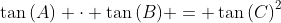\tan{(A)} \cdot \tan{(B)} = \tan{(C)}^2