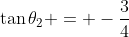 \tan{\theta_2} = -\frac{3}{4}