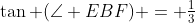 \tan (\angle EBF) = \tfrac13