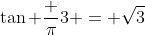 \tan \frac {\pi}3 = \sqrt{3}