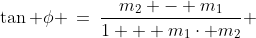 \tan \phi \:=\:\frac{m_2 - m_1}{1 + m_1\cdot m_2} 