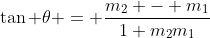 \tan \theta = \frac{m_2 - m_1}{1+m_2m_1}