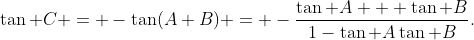 \tan C = -\tan(A+B) = -\frac{\tan A + \tan B}{1-\tan A\tan B}.