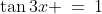 \tan3x \:=\:1