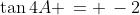 \tan4A \,= \,-2