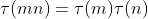 \tau(mn)=\tau(m)\tau(n)