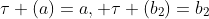 \tau (a)=a, \tau (b_2)=b_2