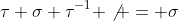 \tau \sigma \tau^{-1} \not = \sigma