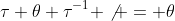\tau \theta \tau^{-1} \not = \theta