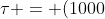 \tau = (1000~\Omega)(0.01~F) = 10~s
