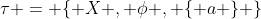 \tau = \{ X , \phi , \{ a \} \}