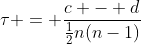 \tau = \frac{c - d}{\frac{1}{2}n(n-1)}