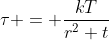 \tau = \frac{kT}{r^2 t}