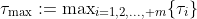 \tau_{\max}:=\max\nolimits_{i=1,2,\ldots, m}\{\tau_{i}\}