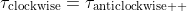\tau_{\text{clockwise}}=\tau_{\text{anticlockwise}  }