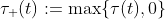 \tau_{+}(t):=\max\{\tau(t),0\}