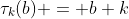 \tau_k(b) = b+k
