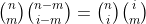 \tbinom{n}{m}\tbinom{n-m}{i-m}=\tbinom{n}{i}\tbinom{i}{m}