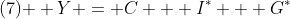 \text{(7) } Y = C + I^{*} + G^{*}