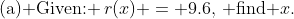 \text{(a) Given: }\,r(x) = 9.6,\,\text{ find }x.