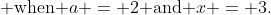 \text{Evaluate: }\:(2a^2x)^2 \;\text{ when }a = 2\text{ and }x = 3.