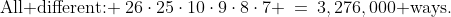 \text{All different: }\:26\cdot25\cdot10\cdot9\cdot8\cdot7 \:=\:3,276,000\text{ ways.}