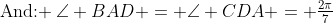 \text{And: }\:\angle BAD = \angle CDA = \tfrac{2\pi}{7}