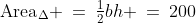 \text{Area}_{\Delta} \:=\:\tfrac{1}{2}bh \:=\:200