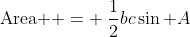 \text{Area } = \:\frac{1}{2}bc\sin A