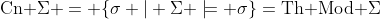 \text{Cn }\Sigma = \{\sigma | \Sigma \models \sigma\}=\text{Th Mod }\Sigma