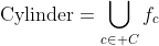 \text{Cylinder}=\bigcup_{c\in C}f_c
