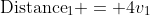 \text{Distance}_1 = 4v_1