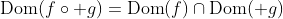 \text{Dom}(f\circ g)=\text{Dom}(f)\cap\text{Dom}( g)