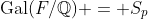 \text{Gal}(F/\mathbb{Q}) = S_p