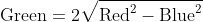\text{Green}=2\sqrt{\text{Red}^2-\text{Blue}^2}