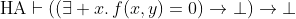 \text{HA}\vdash((\exists x.\,f(x,y)=0)\to\bot)\to\bot