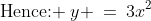 \text{Hence: }\:y \:=\:3x^2