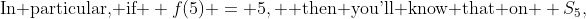 \text{In particular, if } f(5) = 5, \text{ then you'll know that on } S_5,