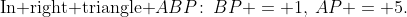 \text{In right triangle }ABP\!:\:BP = 1,\:AP = 5.