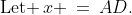 \text{Let }\,x \:=\:AD.