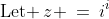 \text{Let }\,z \:=\:i^i