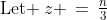 \text{Let }\:z \,=\,\tfrac{n}{3}